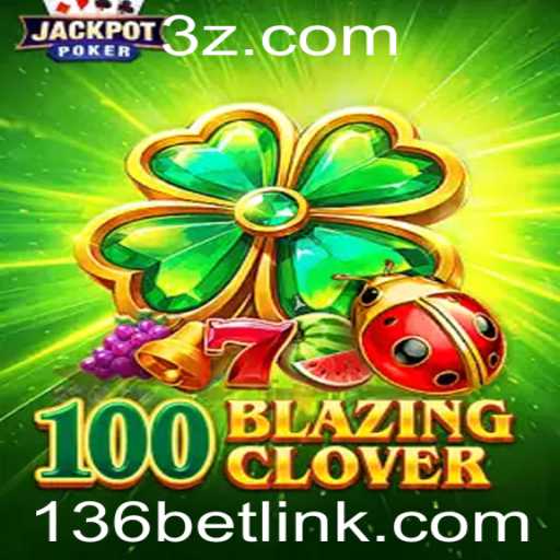 Explorando o Universo do 100BlazingClover: Um Guia Completo